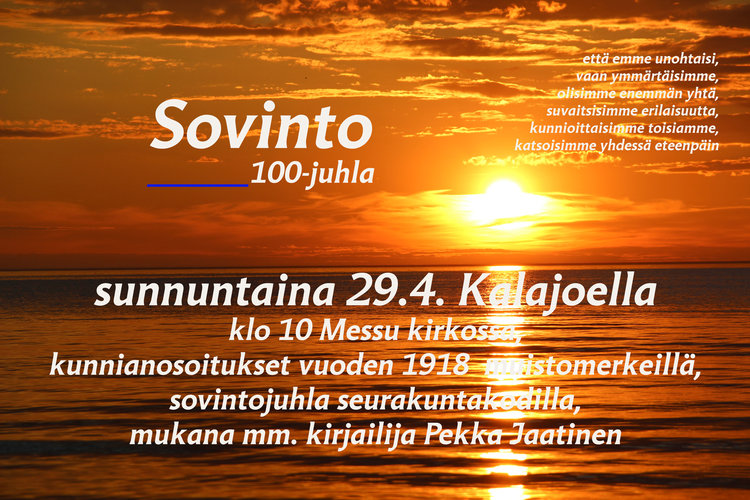 Sovintovuotemme huipentuu 29.4. klo 10 Kalajoen kirkossa pidettävään messuun, kunnianosoitukseen vuoden 191...