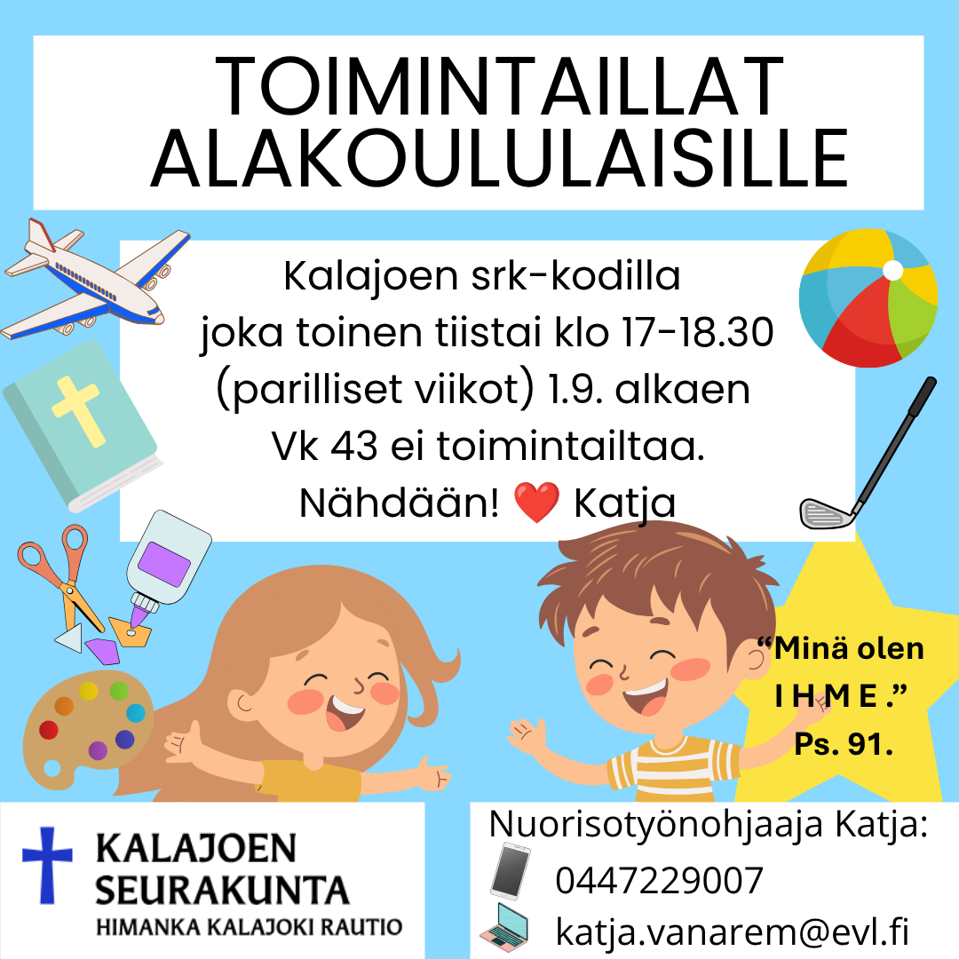 Kalajoen toimintaillat alakoululaisille srk-kodilla joka toinen torstai (parilliset viikot) klo 17-18.30.